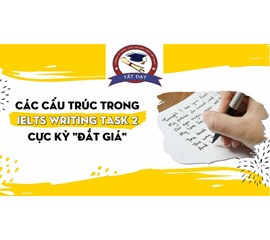  Các Dạng Bài Writing Task 2 Và Cách Làm Ăn Điểm Nhất 